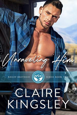 Unraveling Him by Claire Kingsley