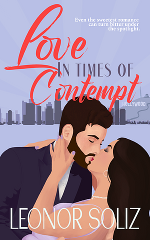 Love in Times of Contempt by Leonor Soliz