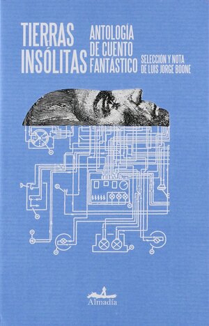 Tierras Insólitas. Antología de cuento fantástico by Luis Jorge Boone