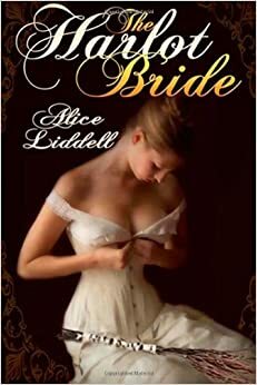 The Harlot Bride by Alice Liddell
