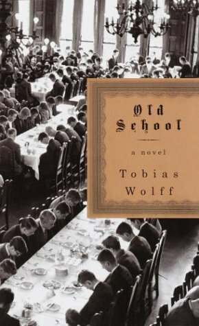 Old School by Tobias Wolff