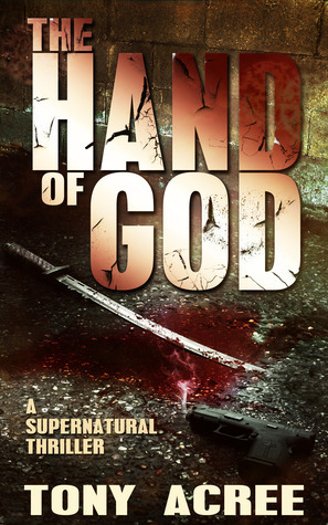 The Hand of God by Tony Acree