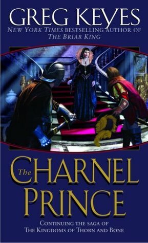 The Charnel Prince by J. Gregory Keyes, Greg Keyes
