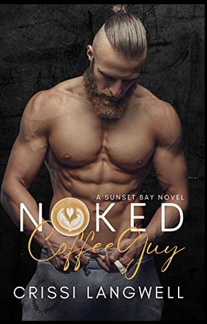 Naked Coffee Guy by Crissi Langwell