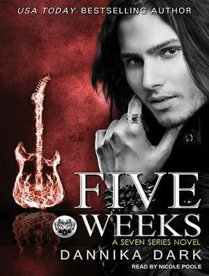 Five Weeks by Dannika Dark