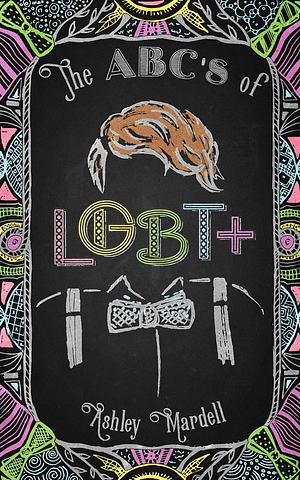 The ABC's of LGBT+ by Ash Hardell