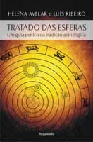 Tratado das Esferas - Um Guia Prático da Tradição Astrológica by Helena Avelar de Carvalho, Luis Ribeiro