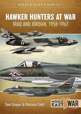 Hawker Hunters at War: Iraq and Jordan, 1958-1967 by Tom Cooper, Patricia Salti