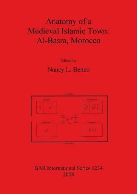 Anatomy of a Medieval Islamic Town: Al-Basra, Morocco by 