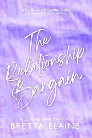 The Relationship Bargain by Bretta Elaine