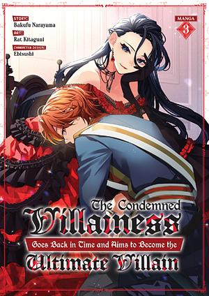 The Condemned Villainess Goes Back in Time and Aims to Become the Ultimate Villain (Manga) Vol. 3 by Bakufu Narayama, Rat Kitaguni