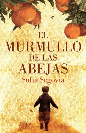 El murmullo de las abejas by Sofía Segovia