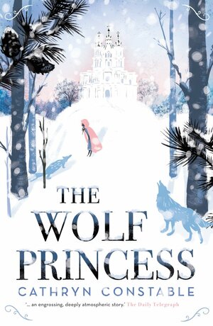 The Wolf Princess by Cathryn Constable