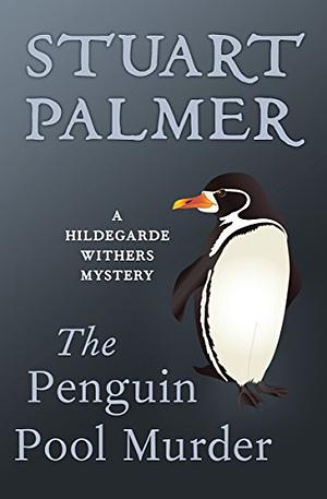 The Penguin Pool Murder by Stuart Palmer