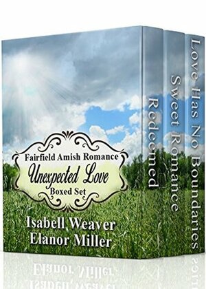 Fairfield Amish Romance: Unexpected Love Boxed Set by Elanor Miller, Isabell Weaver