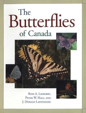 Butterflies of Canada by Don LaFontaine, Peter Hall, Ross Layberry