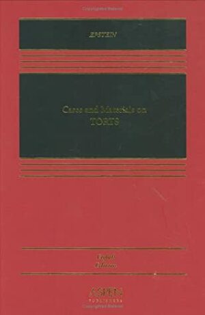 Cases and Materials on Torts by Richard A. Epstein