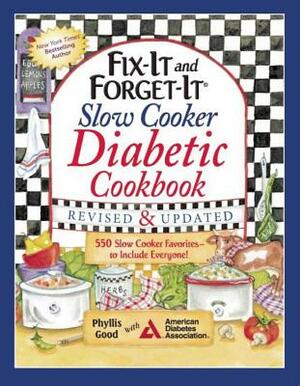 Fix-It and Forget-It Slow Cooker Diabetic Cookbook: 550 Slow Cooker Favorites--To Include Everyone! by Phyllis Good