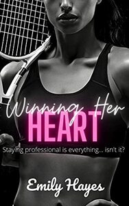 Winning Her Heart: A Lesbian Romance by Emily Hayes