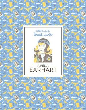 Little Guides to Great Lives: Amelia Earhart by Isabel Thomas