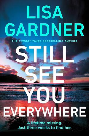 Still See You Everywhere by Lisa Gardner