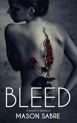 Bleed by Mason Sabre