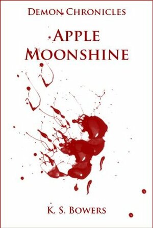 Apple Moonshine by Rick Parker, K.S. Bowers