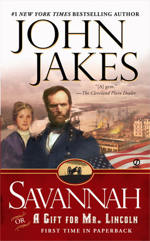 Savannah, or A Gift for Mr. Lincoln by John Jakes