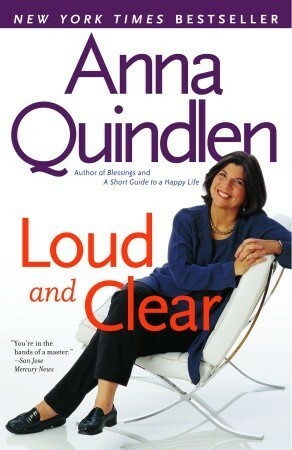 Loud and Clear by Anna Quindlen