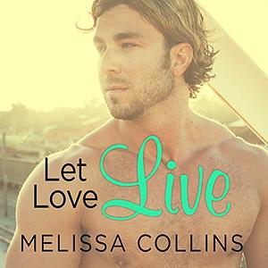 Let Love Live by Melissa Collins