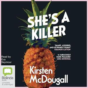 She's a Killer by Kirsten McDougall