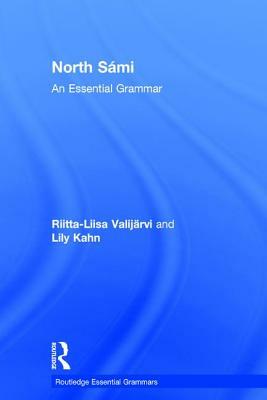 North Sámi: An Essential Grammar by Lily Kahn, Riitta-Liisa Valijärvi