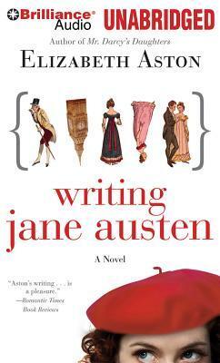 Writing Jane Austen by Elizabeth Aston