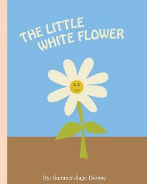 The Little White Flower by Summer-Sage Dionne