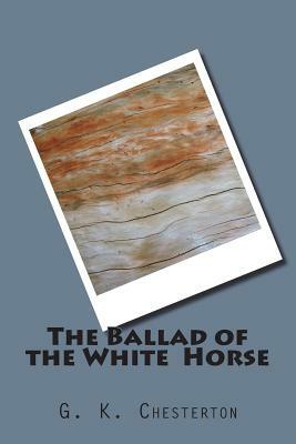 The Ballad of the White Horse by G. K. Chesterton
