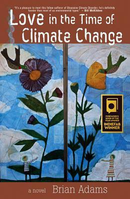 Love in the Time of Climate Change by Brian Adams