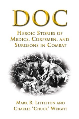 Doc: Heroic Stories of Medics,Corpsmen,and Surgeons in Combat by Mark R. Littleton