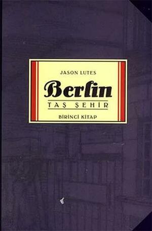 Berlin: Taş Şehir by Jason Lutes