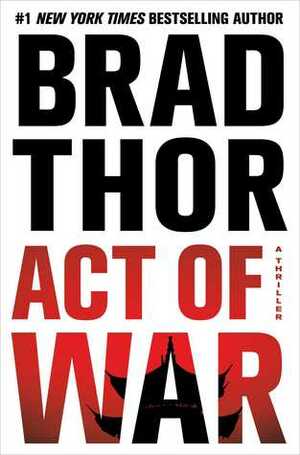 Act of War by Brad Thor