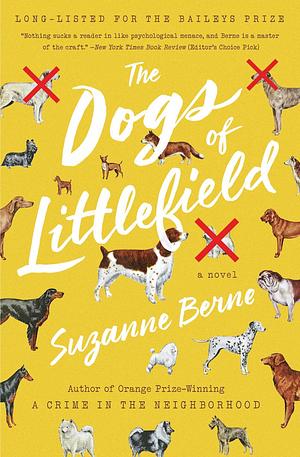 The Dogs of Littlefield: A Novel by Suzanne Berne, Suzanne Berne