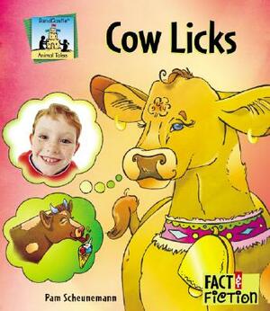 Cow Licks by Pam Scheunemann