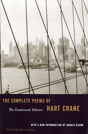 The Complete Poems of Hart Crane: The Centennial Edition by Hart Crane