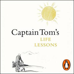 Captain Tom's Life Lessons by Tom Moore