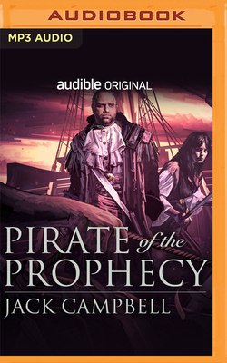 Pirate of the Prophecy by Jack Campbell