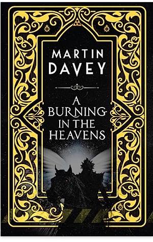 A Burning in the Heavens by Martin Davey