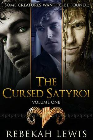 The Cursed Satyroi, Volume 1 by Rebekah Lewis