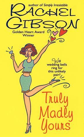 Truly Madly Yours by Rachel Gibson