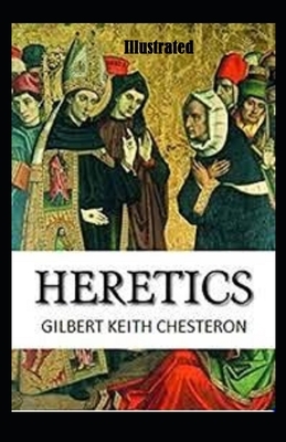 Heretics Illustrated by G.K. Chesterton