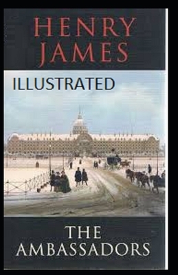 The Ambassadors Illustrated by Henry James