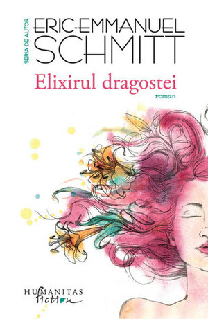 Elixirul dragostei by Éric-Emmanuel Schmitt, Doru Mareș